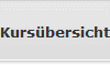 Kurs�bersicht